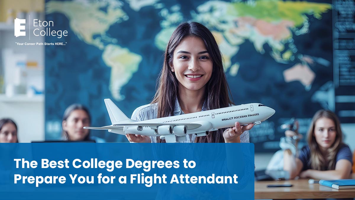 The Best College Degrees to Prepare You for a Flight Attendant Career