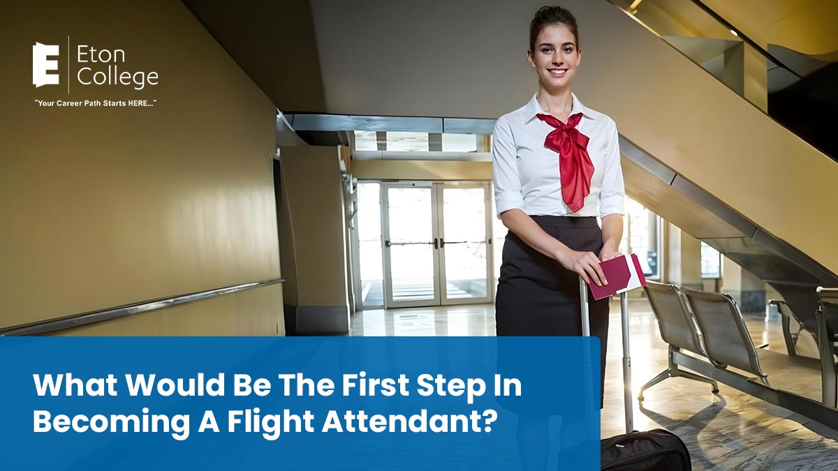 What Would Be The First step ecomng flight attnedant