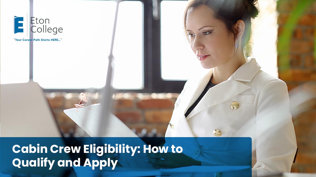 Cabin Crew Eligibility How to Qualify and Apply