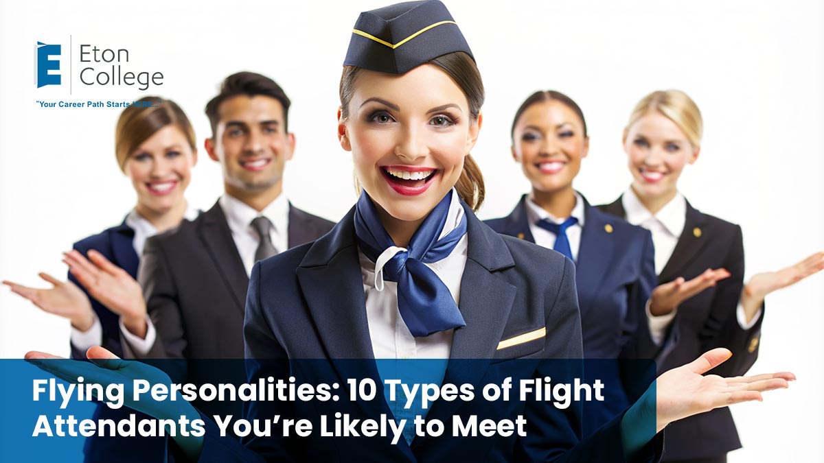 Flying Personalities 10 Types of Flight Attendants You’re Likely to Meet