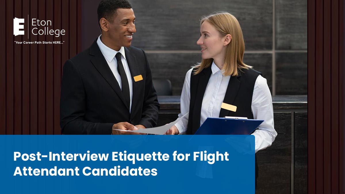 Post Interview Etiquette for Flight Attendant Candidates