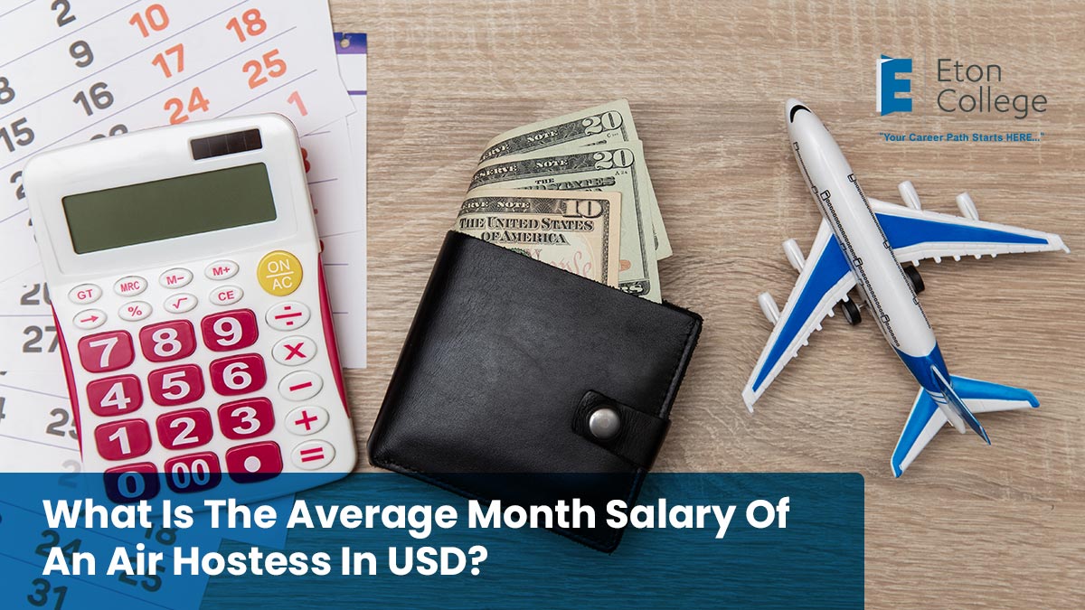 What Is The Average Month Salary Of An Air Hostess In USD