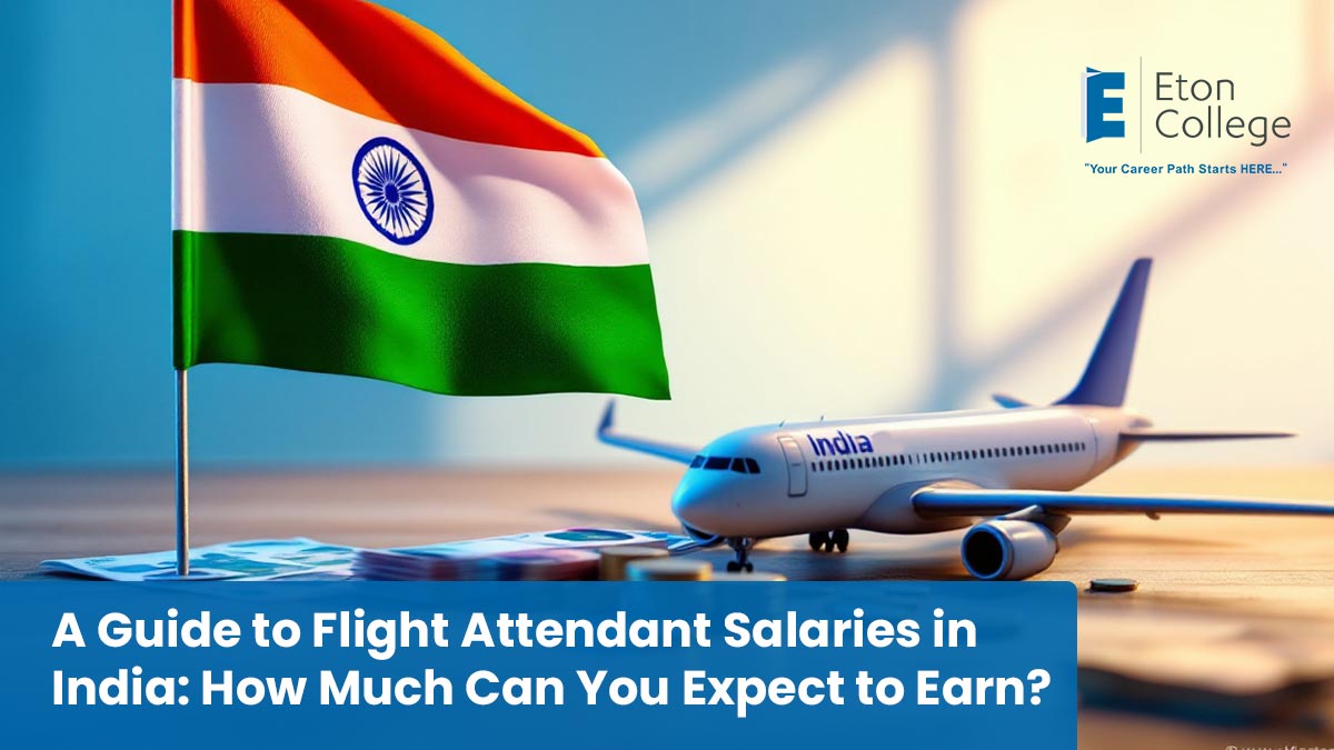 A Guide to Flight Attendant Salaries in India How Much Can You Expect to Earn