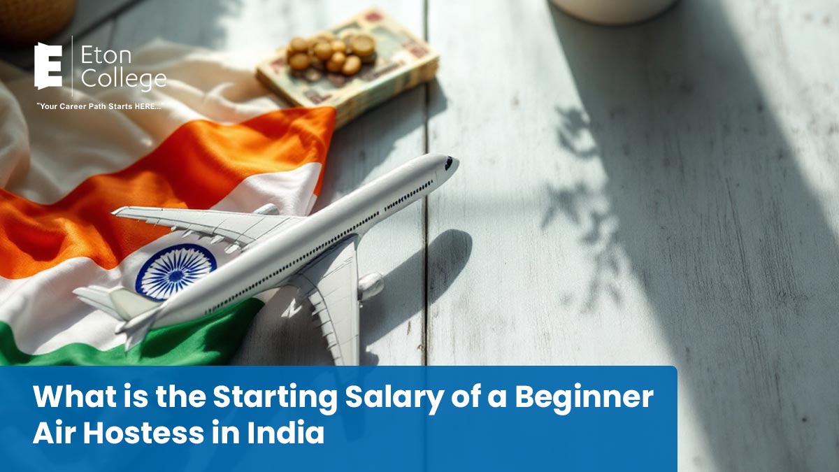 What is the Starting Salary of a Beginner Air Hostess in India