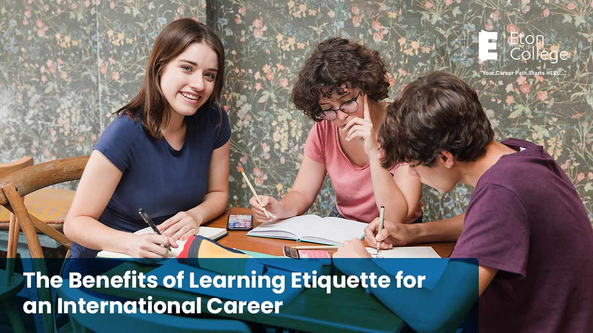 The Benefits of Learning Etiquette for an International Career