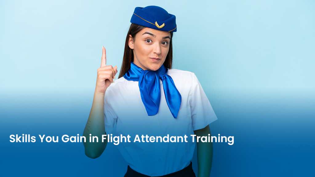 22 Blog Skills You Gain in Flight Attendant Training