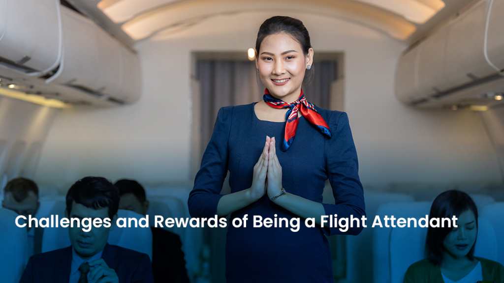 Challenges and Rewards of Being a Flight Attendant