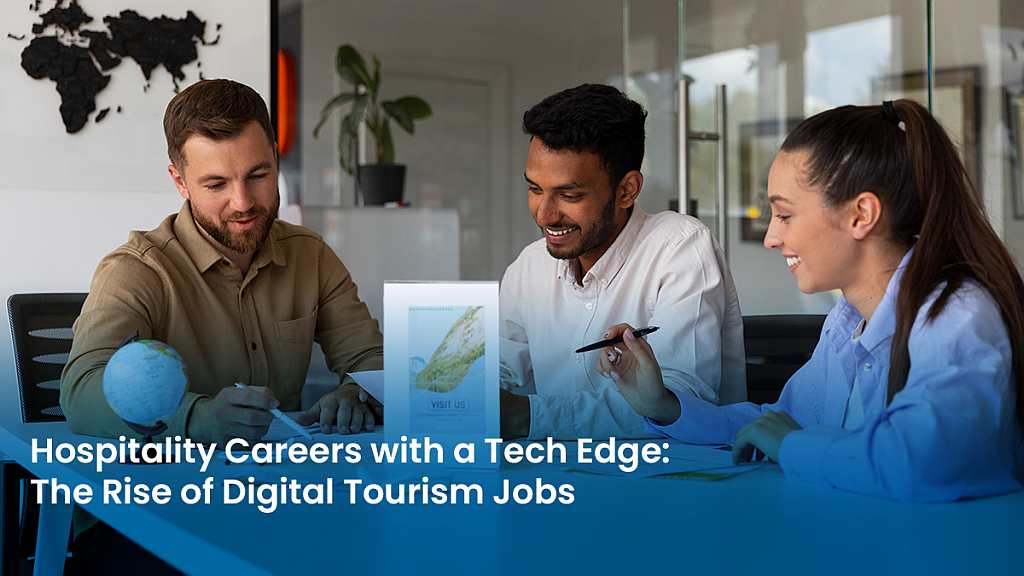 Hospitality Careers with a Tech Edge The Rise of Digital Tourism Jobs